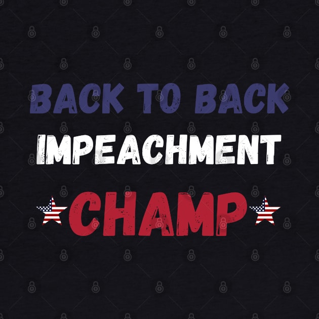 back to back impeachment champ by MisaMarket